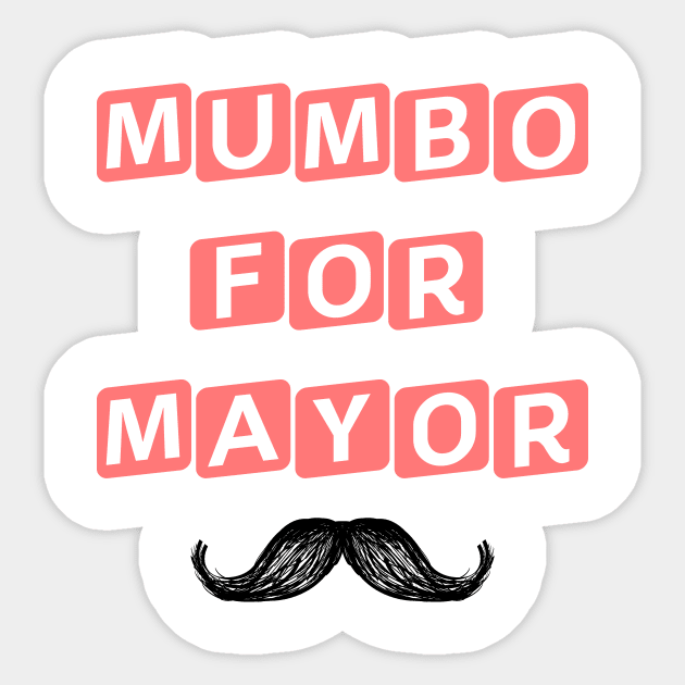 mumbo for mayor #1 Sticker by AYN Store 